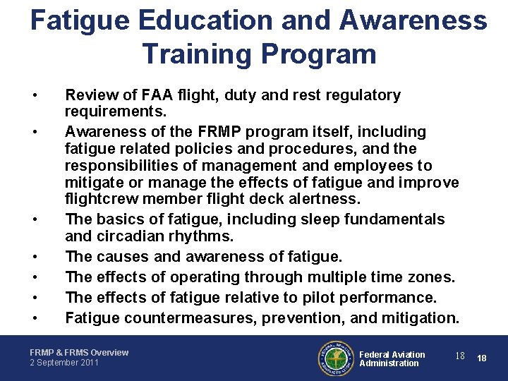 Fatigue Education and Awareness Training Program • • Review of FAA flight, duty and