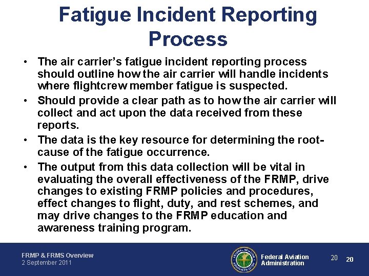 Fatigue Incident Reporting Process • The air carrier’s fatigue incident reporting process should outline