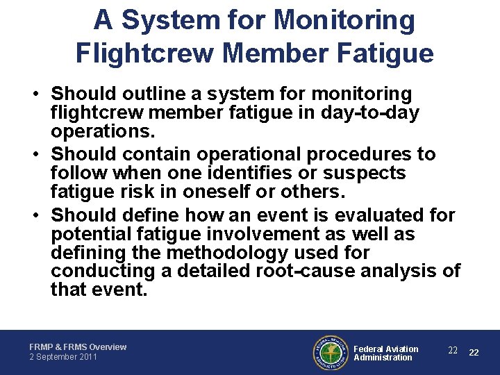 A System for Monitoring Flightcrew Member Fatigue • Should outline a system for monitoring