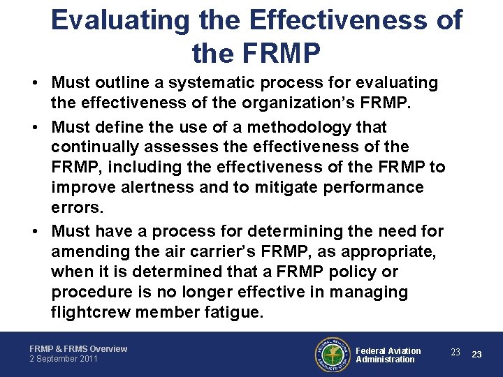 Evaluating the Effectiveness of the FRMP • Must outline a systematic process for evaluating
