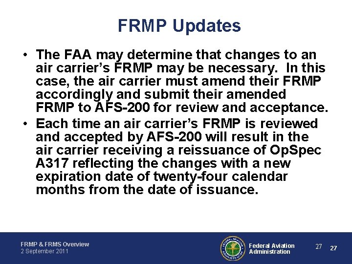 FRMP Updates • The FAA may determine that changes to an air carrier’s FRMP