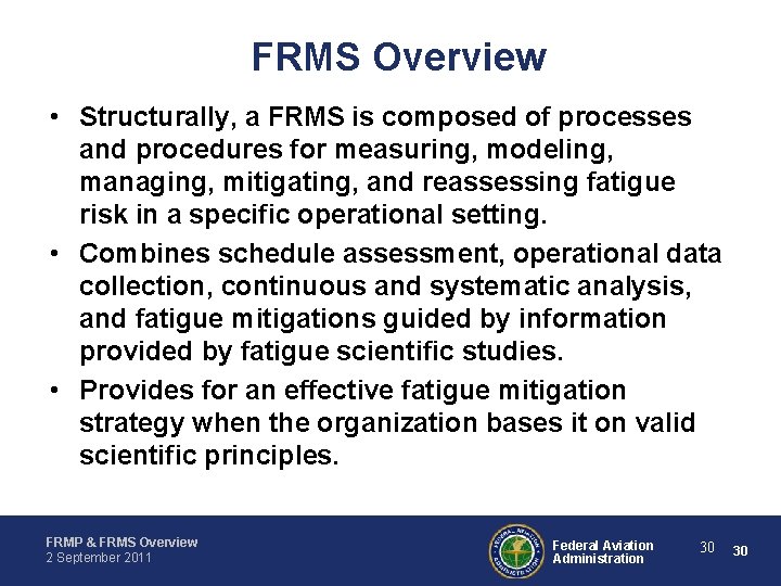 FRMS Overview • Structurally, a FRMS is composed of processes and procedures for measuring,