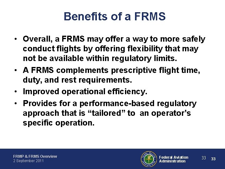 Benefits of a FRMS • Overall, a FRMS may offer a way to more