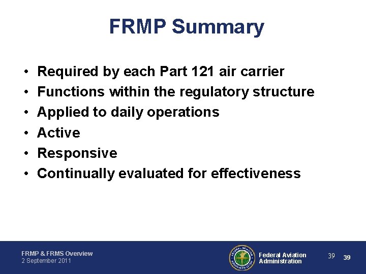 FRMP Summary • • • Required by each Part 121 air carrier Functions within