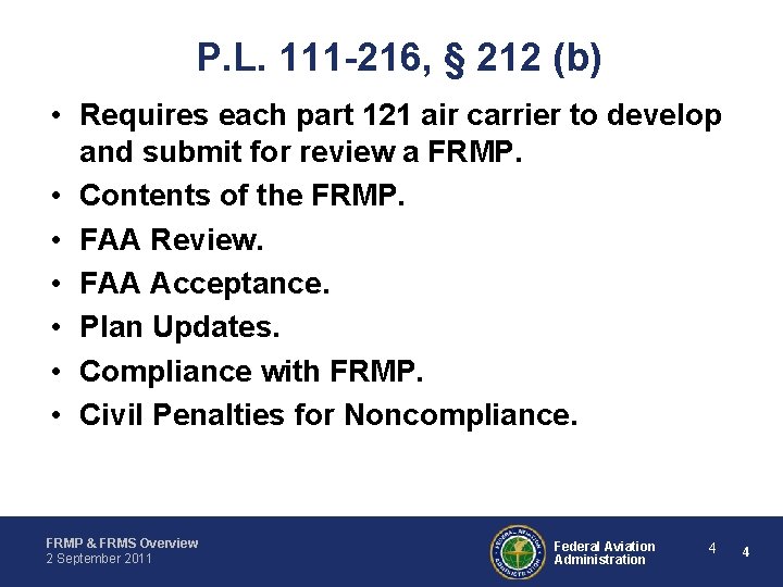 P. L. 111 -216, § 212 (b) • Requires each part 121 air carrier