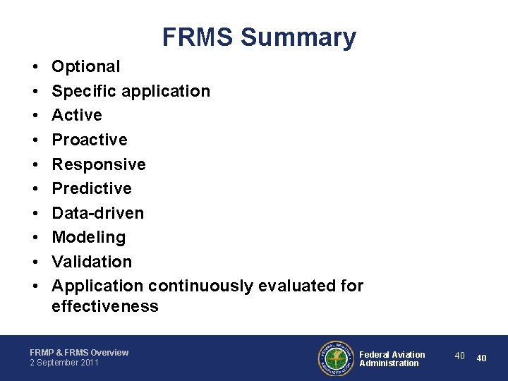 FRMS Summary • • • Optional Specific application Active Proactive Responsive Predictive Data-driven Modeling