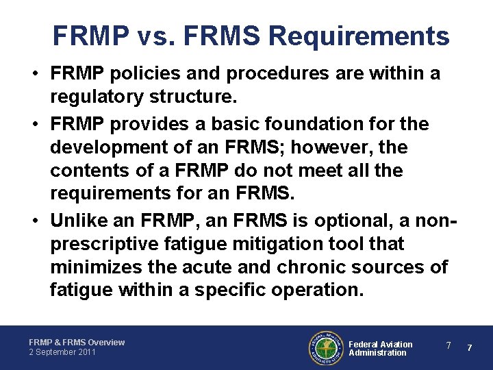 FRMP vs. FRMS Requirements • FRMP policies and procedures are within a regulatory structure.