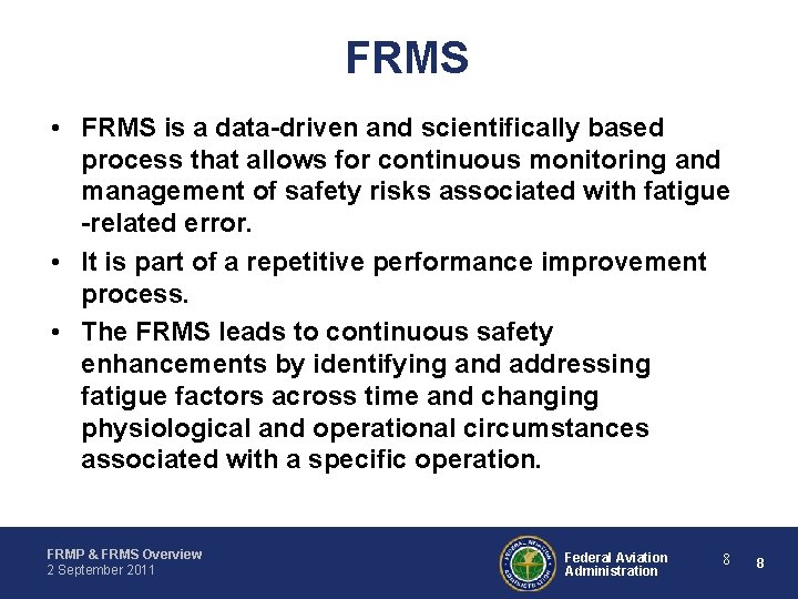 FRMS • FRMS is a data-driven and scientifically based process that allows for continuous