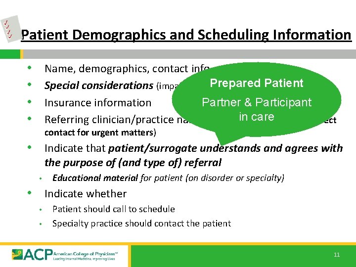Patient Demographics and Scheduling Information • • Name, demographics, contact info, surrogates Prepared Patient Patient Demographics and Scheduling Information • • Name, demographics, contact info, surrogates Prepared Patient