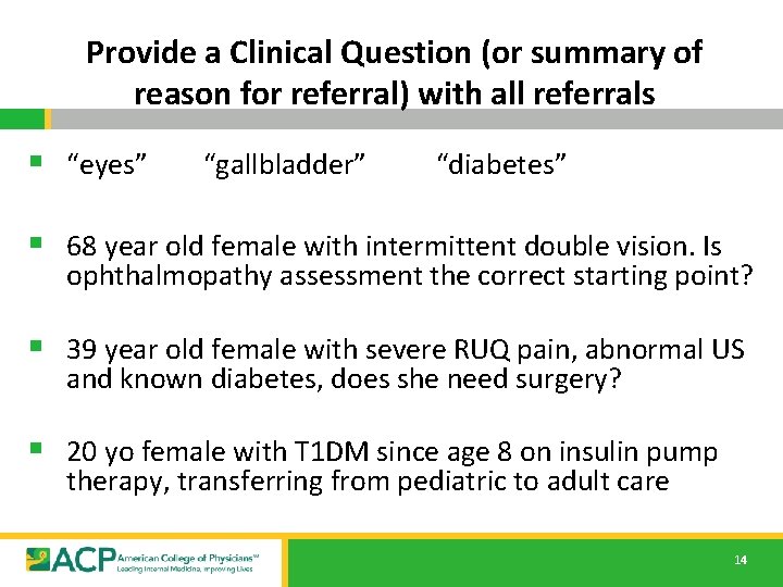 Provide a Clinical Question (or summary of reason for referral) with all referrals § Provide a Clinical Question (or summary of reason for referral) with all referrals §