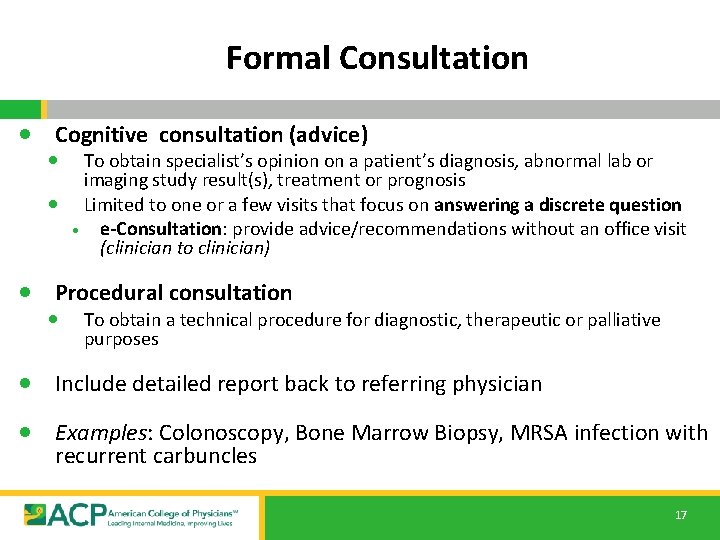 Formal Consultation Cognitive consultation (advice) To obtain specialist’s opinion on a patient’s diagnosis, abnormal Formal Consultation Cognitive consultation (advice) To obtain specialist’s opinion on a patient’s diagnosis, abnormal