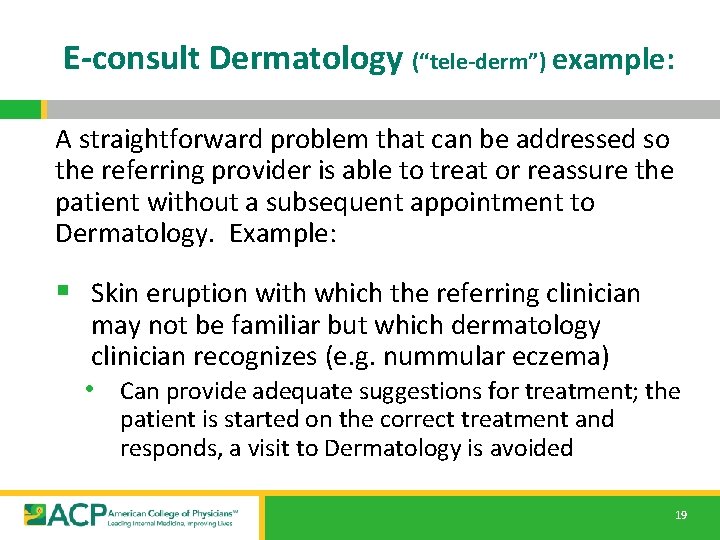 E-consult Dermatology (“tele-derm”) example: A straightforward problem that can be addressed so the referring E-consult Dermatology (“tele-derm”) example: A straightforward problem that can be addressed so the referring