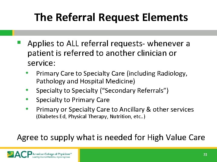 The Referral Request Elements § Applies to ALL referral requests- whenever a patient is The Referral Request Elements § Applies to ALL referral requests- whenever a patient is