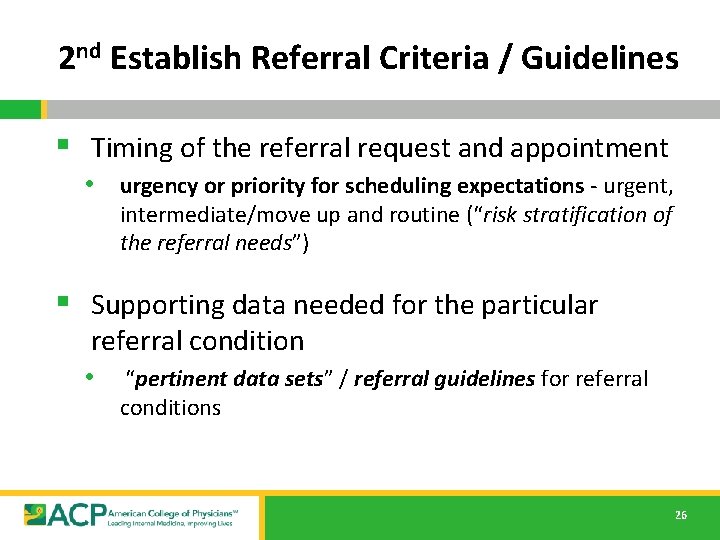 2 nd Establish Referral Criteria / Guidelines § Timing of the referral request and 2 nd Establish Referral Criteria / Guidelines § Timing of the referral request and