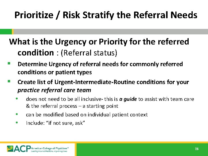 Prioritize / Risk Stratify the Referral Needs What is the Urgency or Priority for Prioritize / Risk Stratify the Referral Needs What is the Urgency or Priority for