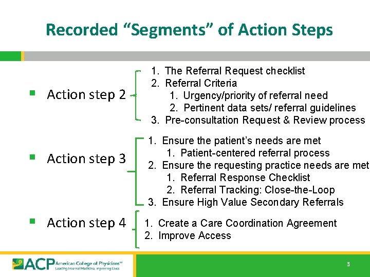 Recorded “Segments” of Action Steps § Action step 2 § Action step 3 § Recorded “Segments” of Action Steps § Action step 2 § Action step 3 §