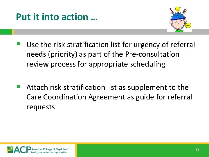 Put it into action … § Use the risk stratification list for urgency of Put it into action … § Use the risk stratification list for urgency of
