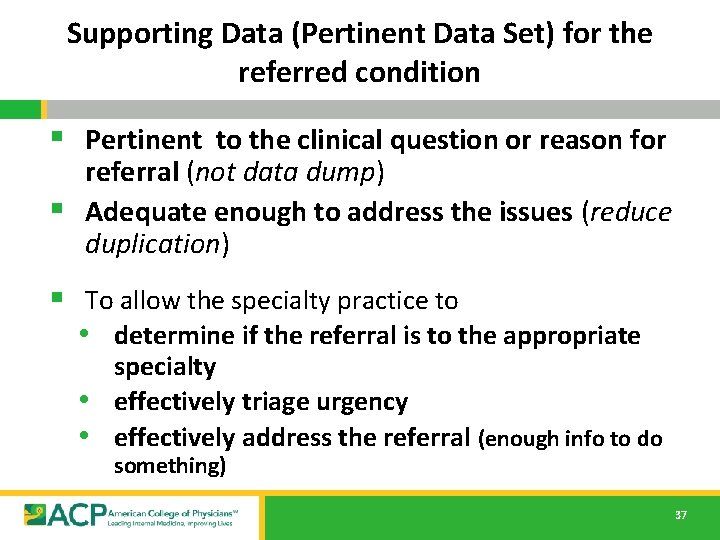 Supporting Data (Pertinent Data Set) for the referred condition § Pertinent to the clinical Supporting Data (Pertinent Data Set) for the referred condition § Pertinent to the clinical
