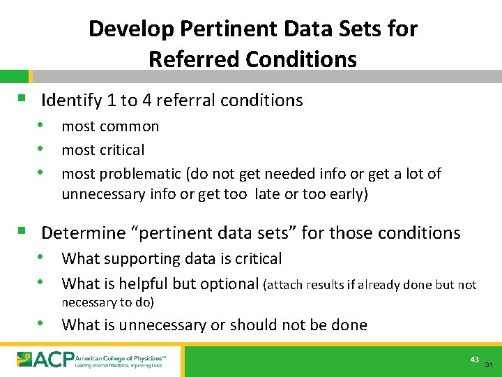 Develop Pertinent Data Sets for Referred Conditions § Identify 1 to 4 referral conditions Develop Pertinent Data Sets for Referred Conditions § Identify 1 to 4 referral conditions