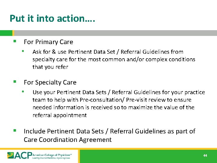 Put it into action…. § For Primary Care • Ask for & use Pertinent Put it into action…. § For Primary Care • Ask for & use Pertinent