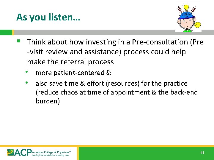 As you listen… § Think about how investing in a Pre-consultation (Pre -visit review As you listen… § Think about how investing in a Pre-consultation (Pre -visit review