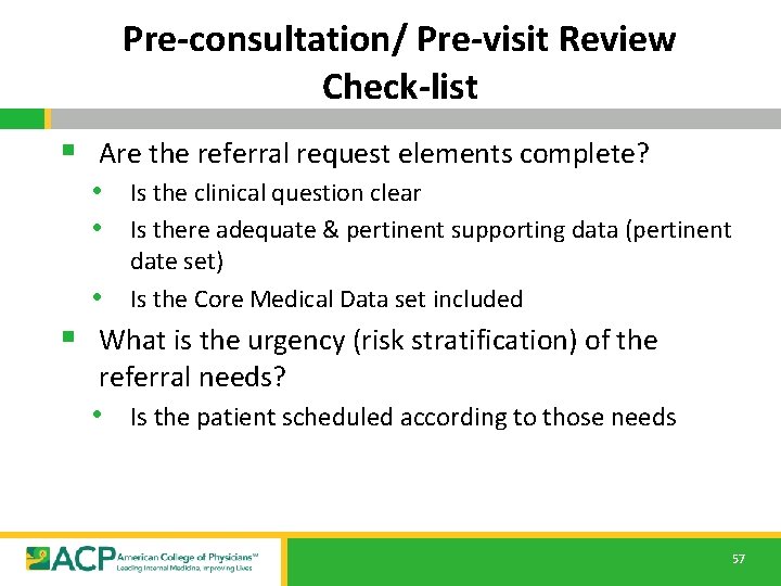 Pre-consultation/ Pre-visit Review Check-list § Are the referral request elements complete? • Is the Pre-consultation/ Pre-visit Review Check-list § Are the referral request elements complete? • Is the