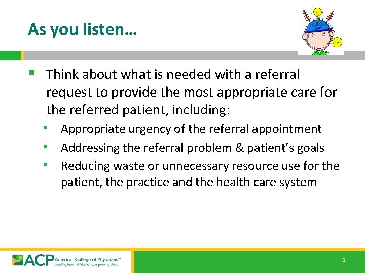 As you listen… § Think about what is needed with a referral request to As you listen… § Think about what is needed with a referral request to