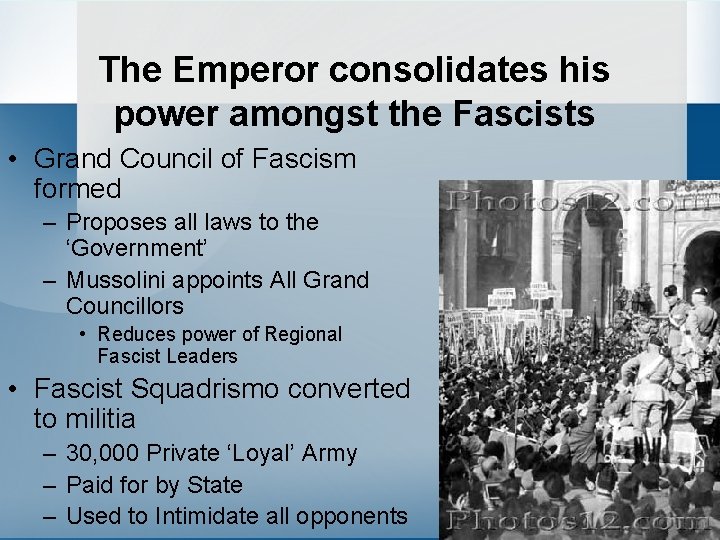 The Emperor consolidates his power amongst the Fascists • Grand Council of Fascism formed