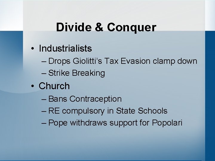 Divide & Conquer • Industrialists – Drops Giolitti’s Tax Evasion clamp down – Strike