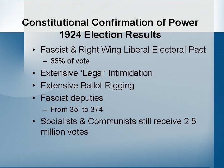 Constitutional Confirmation of Power 1924 Election Results • Fascist & Right Wing Liberal Electoral