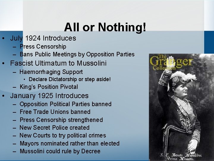 All or Nothing! • July 1924 Introduces – Press Censorship – Bans Public Meetings