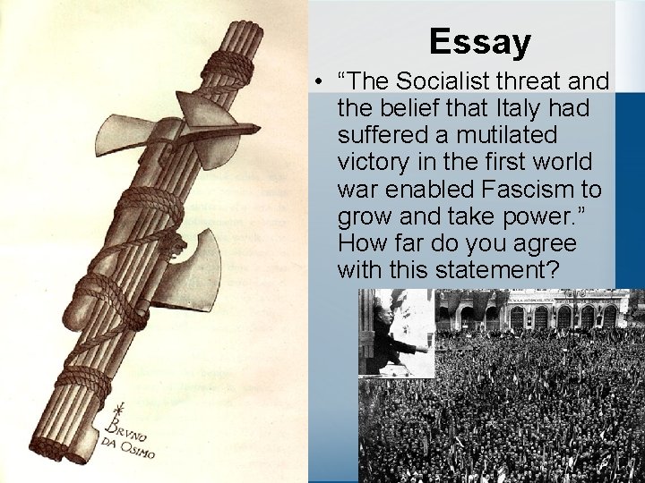 Essay • “The Socialist threat and the belief that Italy had suffered a mutilated
