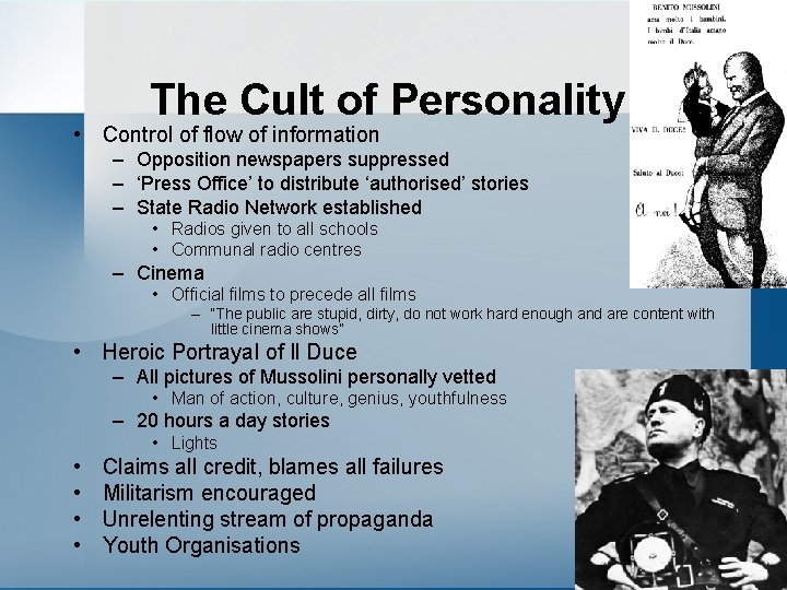 The Cult of Personality • Control of flow of information – Opposition newspapers suppressed