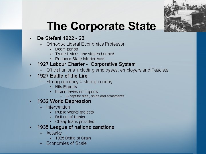 The Corporate State • De Stefani 1922 - 25 – Orthodox Liberal Economics Professor