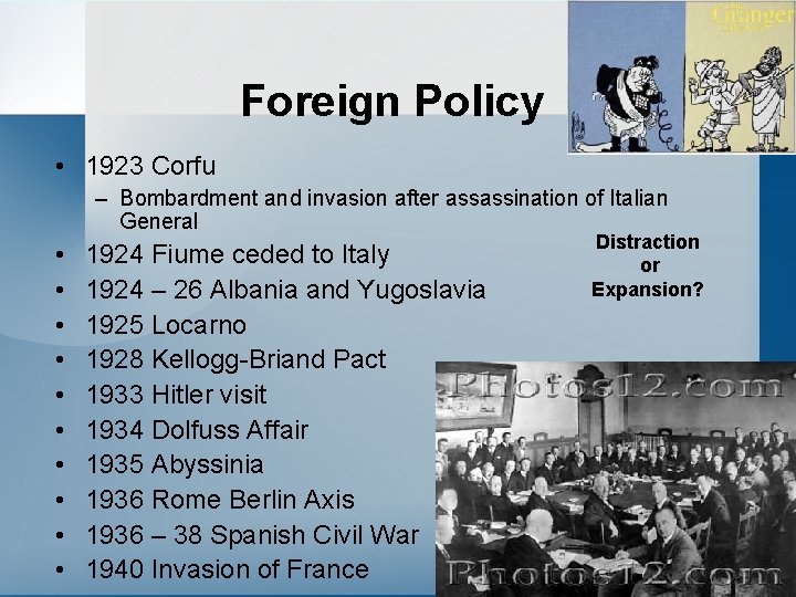 Foreign Policy • 1923 Corfu – Bombardment and invasion after assassination of Italian General
