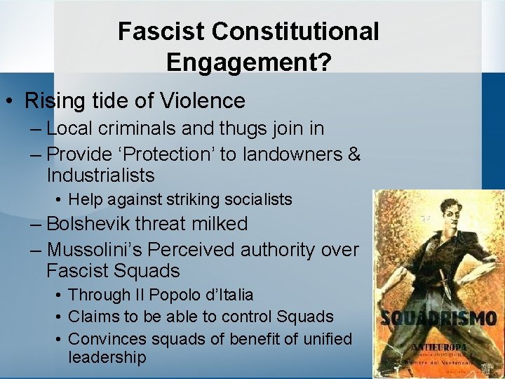 Fascist Constitutional Engagement? • Rising tide of Violence – Local criminals and thugs join