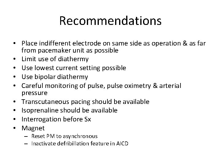 Recommendations • Place indifferent electrode on same side as operation & as far from