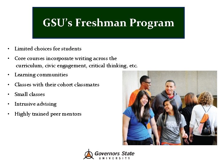 GSU’s Freshman Program • Limited choices for students • Core courses incorporate writing across