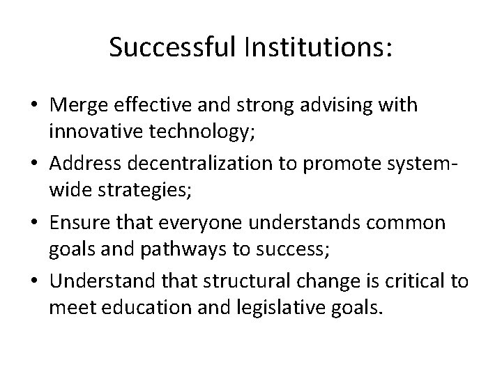 Successful Institutions: • Merge effective and strong advising with innovative technology; • Address decentralization