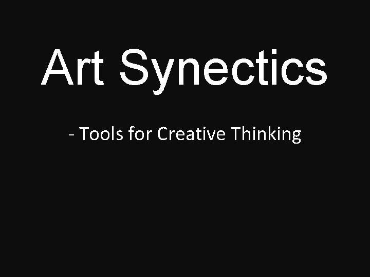 Art Synectics - Tools for Creative Thinking 