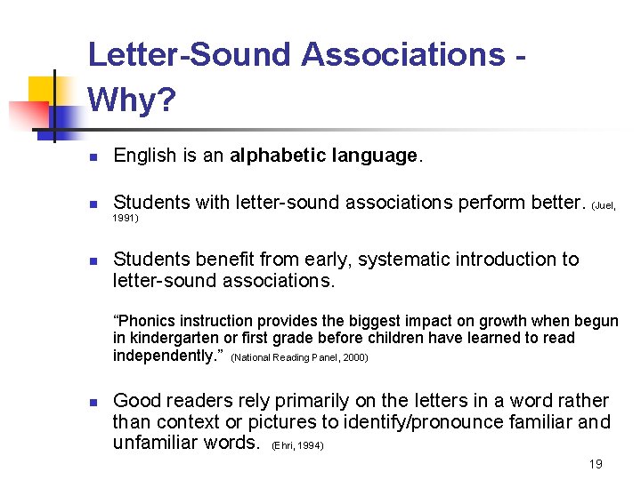 Letter-Sound Associations Why? n English is an alphabetic language. n Students with letter-sound associations