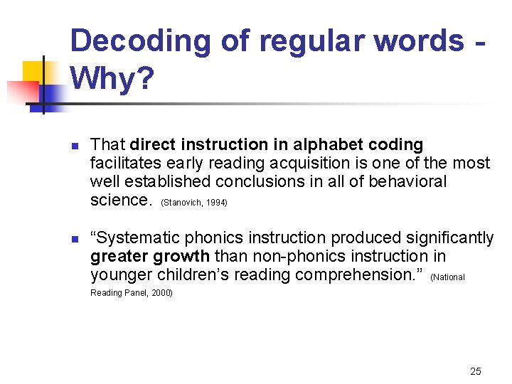 Decoding of regular words Why? n n That direct instruction in alphabet coding facilitates