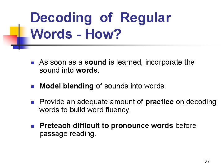 Decoding of Regular Words - How? n n As soon as a sound is