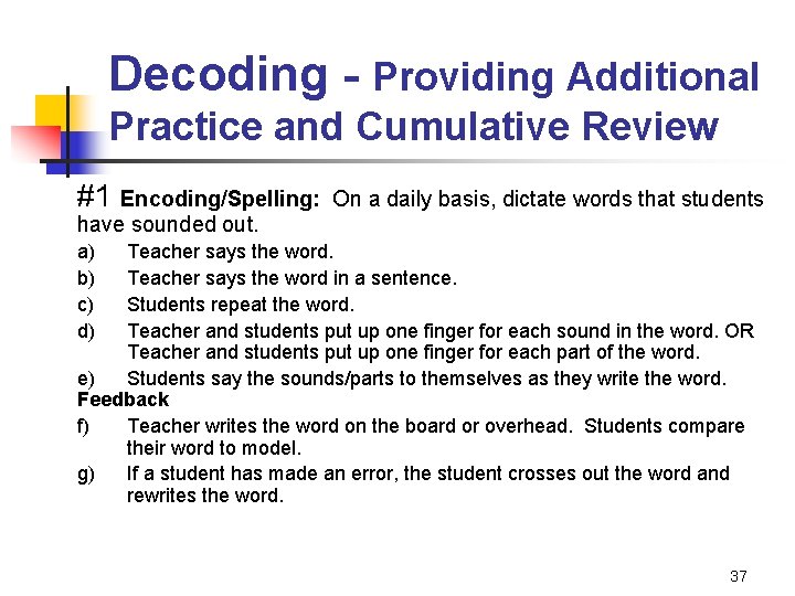 Decoding - Providing Additional Practice and Cumulative Review #1 Encoding/Spelling: On a daily basis,