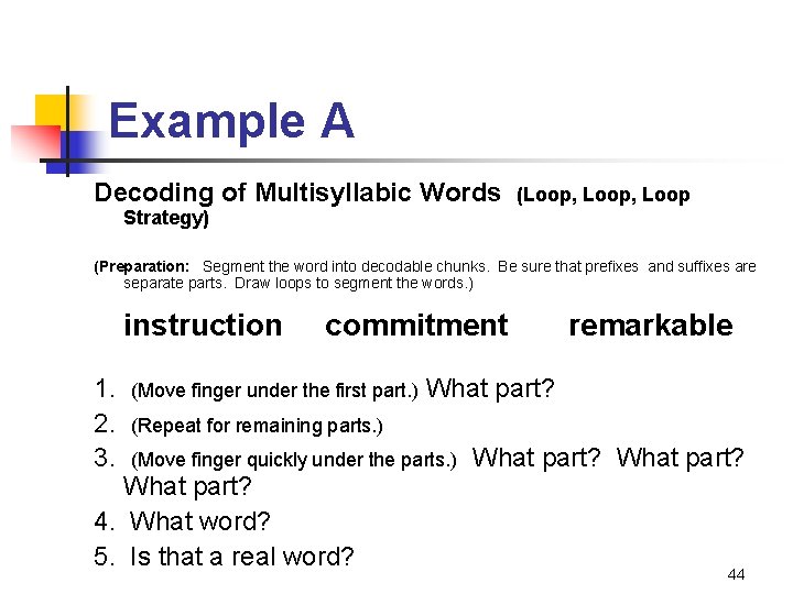 Example A Decoding of Multisyllabic Words (Loop, Loop Strategy) (Preparation: Segment the word into