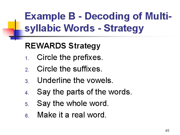 Example B - Decoding of Multisyllabic Words - Strategy REWARDS Strategy 1. Circle the