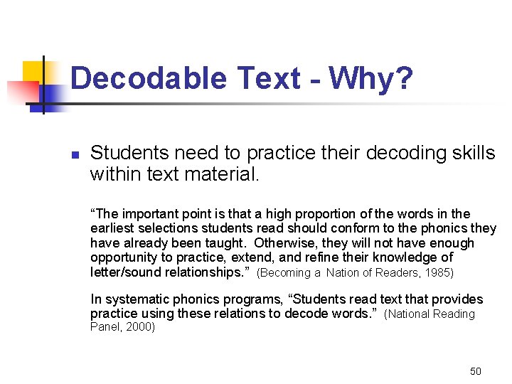 Decodable Text - Why? n Students need to practice their decoding skills within text