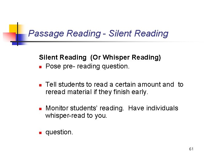 Passage Reading - Silent Reading (Or Whisper Reading) n Pose pre- reading question. n