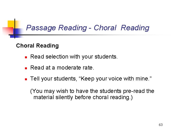 Passage Reading - Choral Reading n Read selection with your students. n Read at