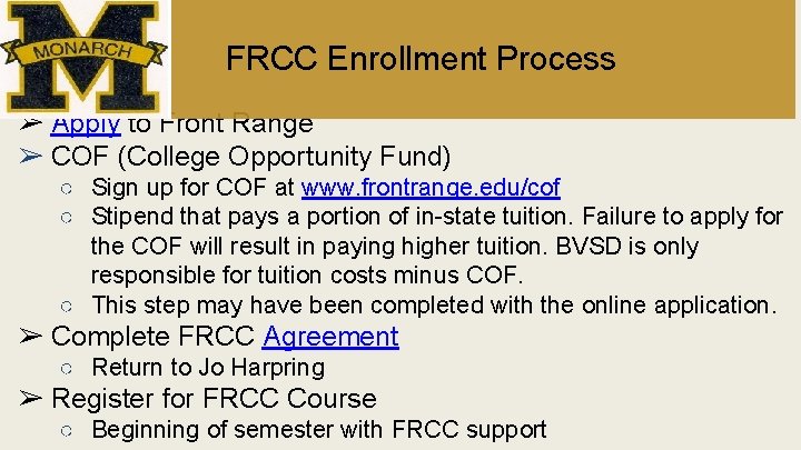 FRCC Enrollment Process ➢ Apply to Front Range ➢ COF (College Opportunity Fund) ○